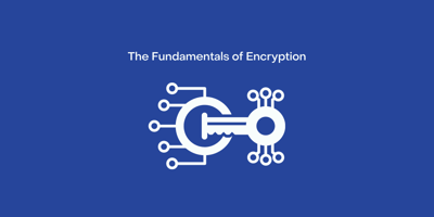 The Fundamentals of Encryption