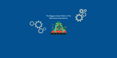 Biggest Risks to the Manufacturing Industry